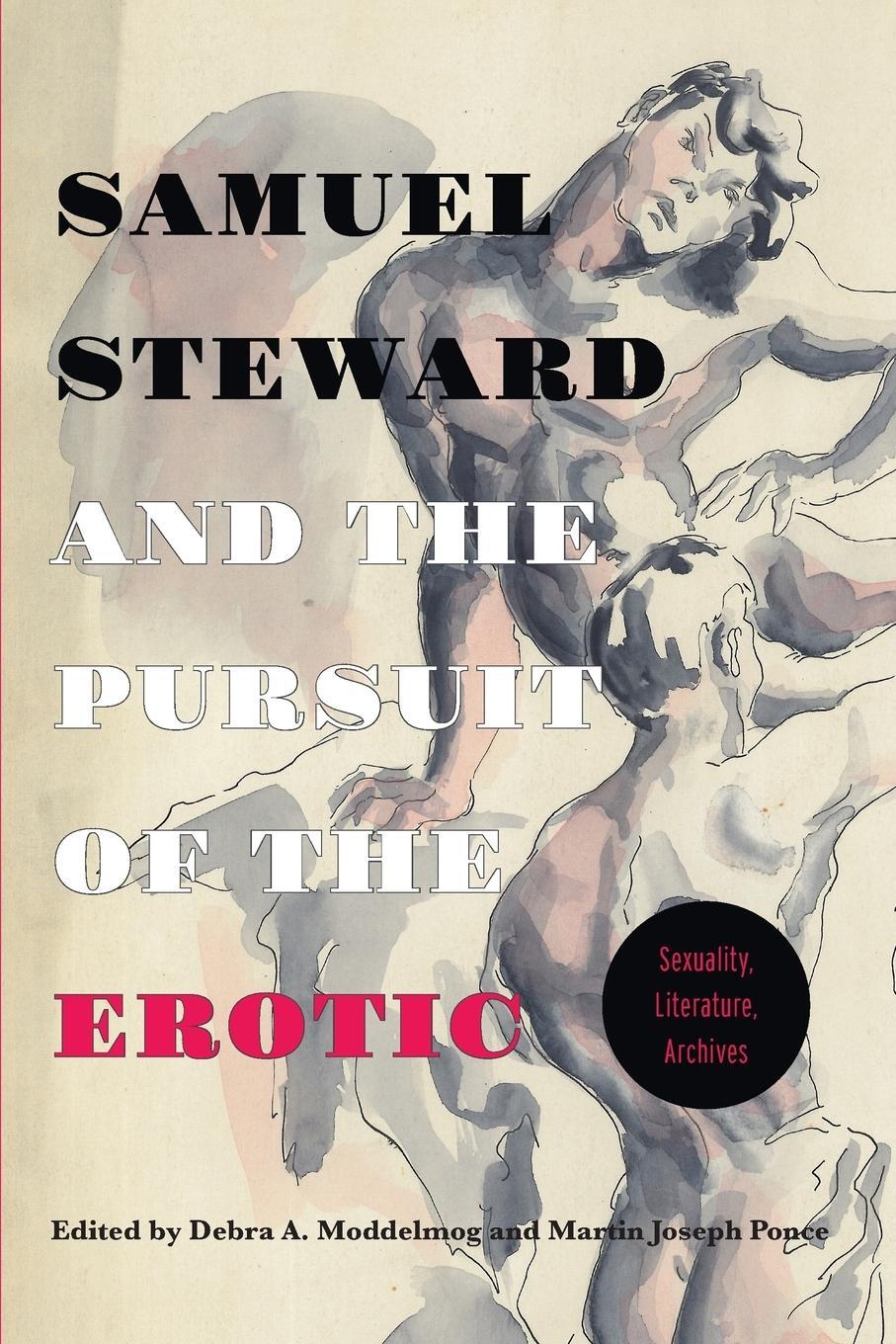 Cover: 9780814253977 | Samuel Steward and the Pursuit of the Erotic Sexuality, Literature,...
