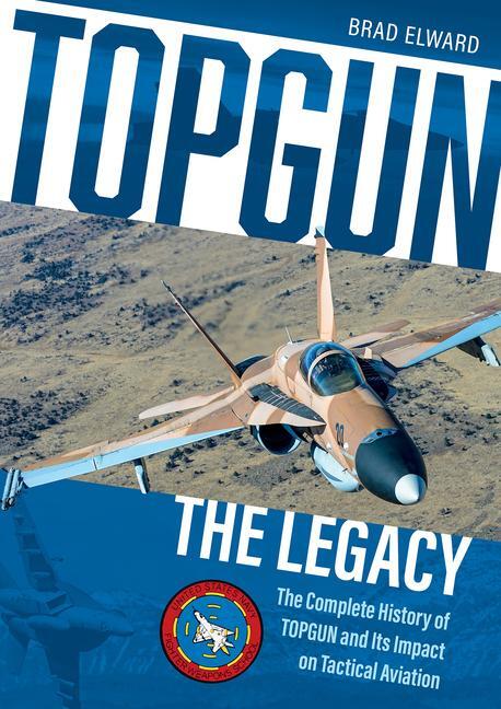 Cover: 9780764362545 | TOPGUN: The Legacy | Brad Elward | Buch | Gebunden | Englisch | 2021