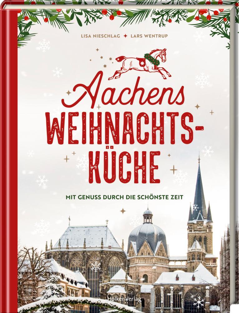 Cover: 9783881172608 | Aachens Weihnachtsküche | Mit Genuss durch die schönste Zeit | Buch