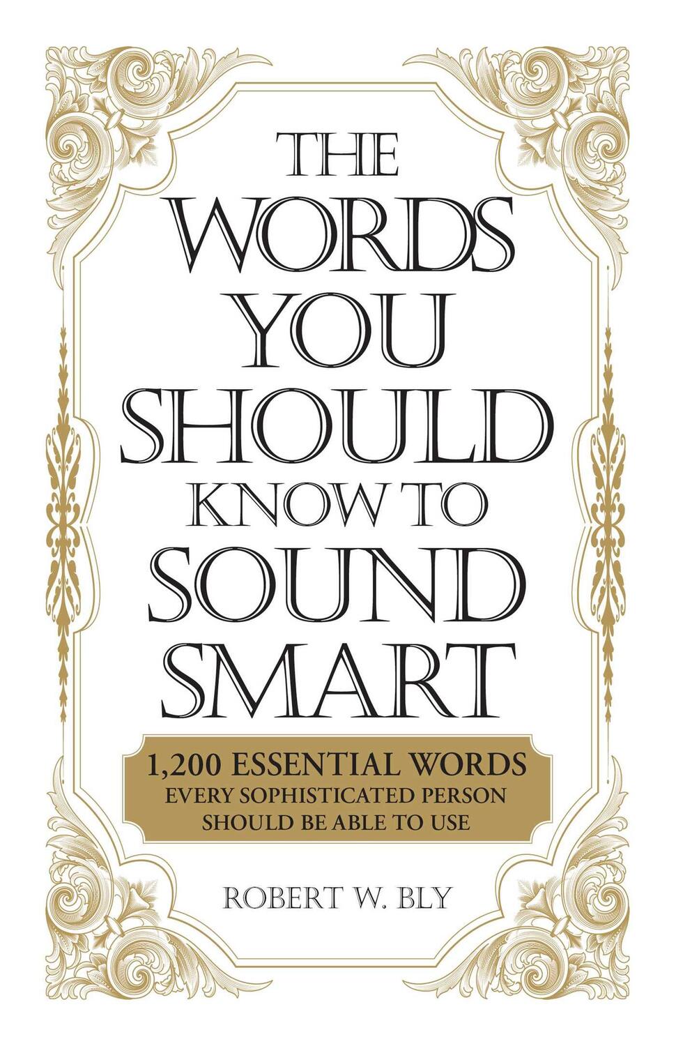 Cover: 9781598698862 | The Words You Should Know to Sound Smart | Robert W Bly | Taschenbuch