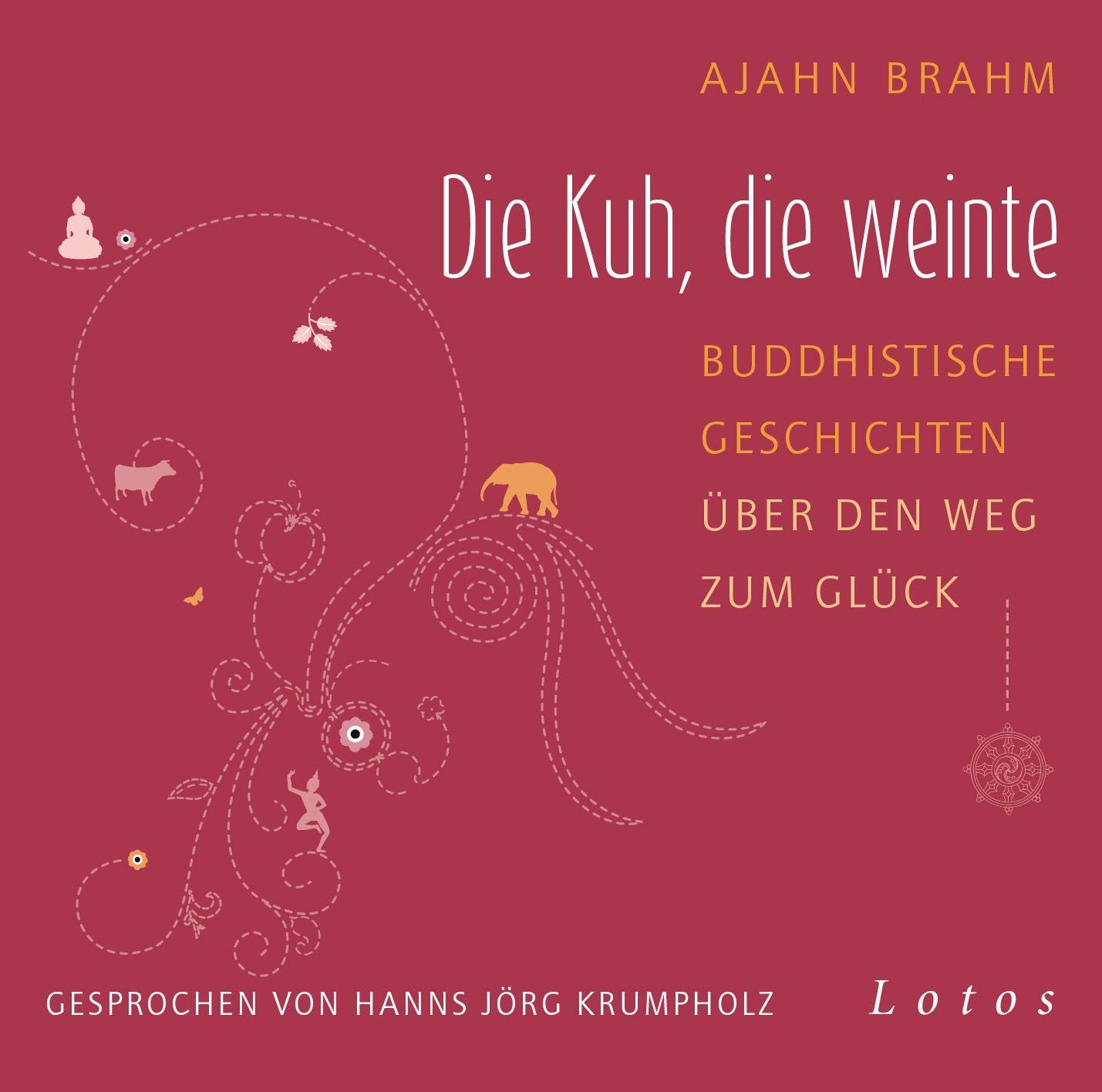 Cover: 9783778782569 | Die Kuh, die weinte | Ajahn Brahm | Audio-CD | Deutsch | 2015 | Lotos