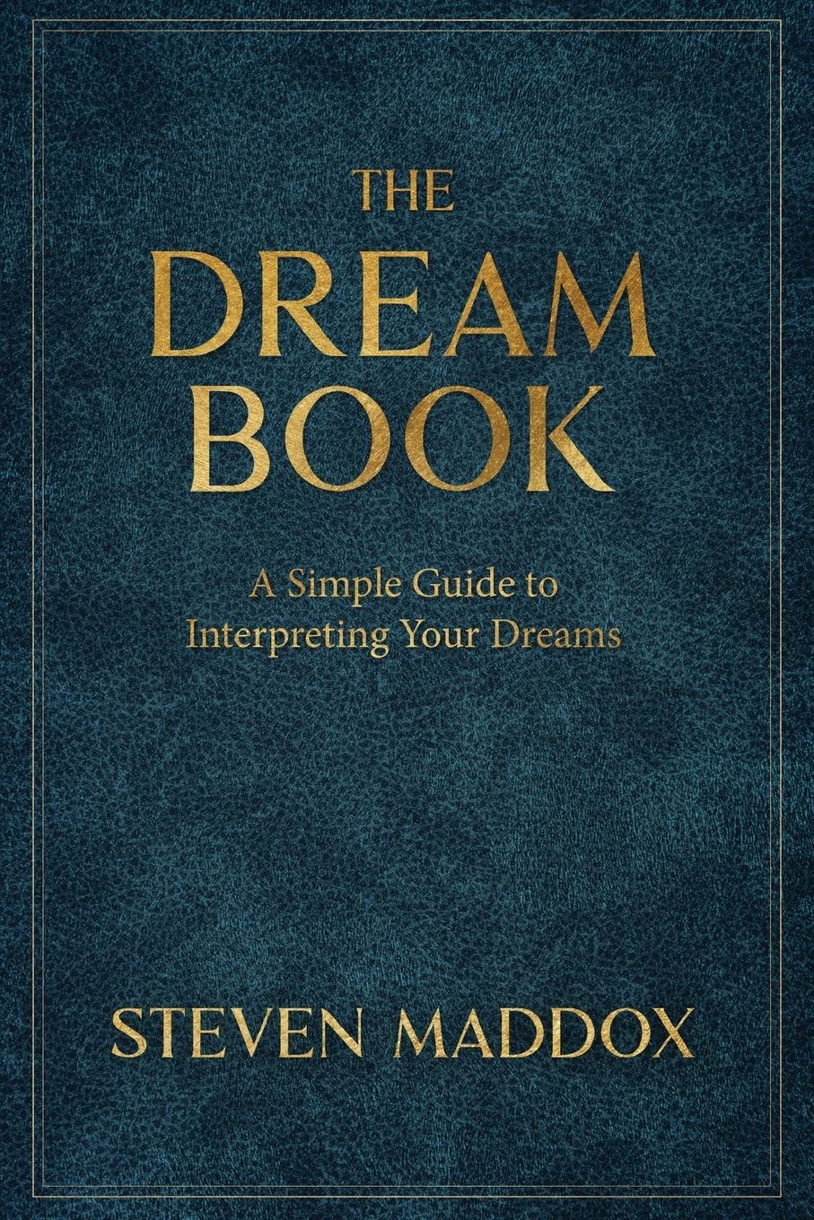 Cover: 9798986541341 | The Dream Book | A Simple Guide To Interpreting Your Dreams | Maddox