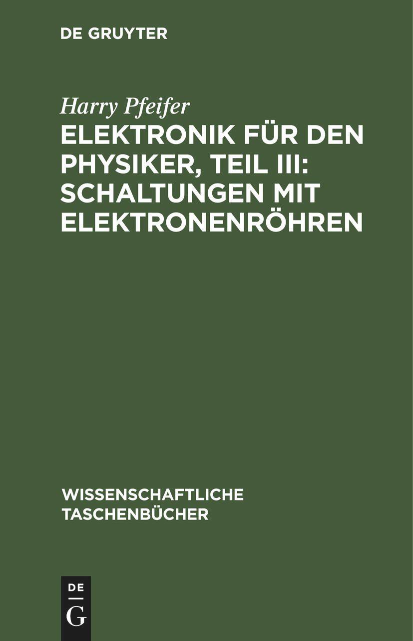 Cover: 9783112643570 | Elektronik für den Physiker, Teil III: Schaltungen mit...
