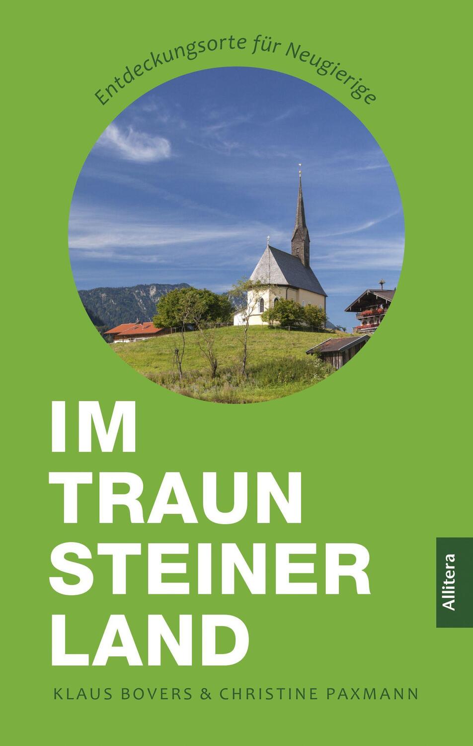 Cover: 9783962333102 | Im Traunsteiner Land | Entdeckungsorte für Neugierige | Bovers (u. a.)