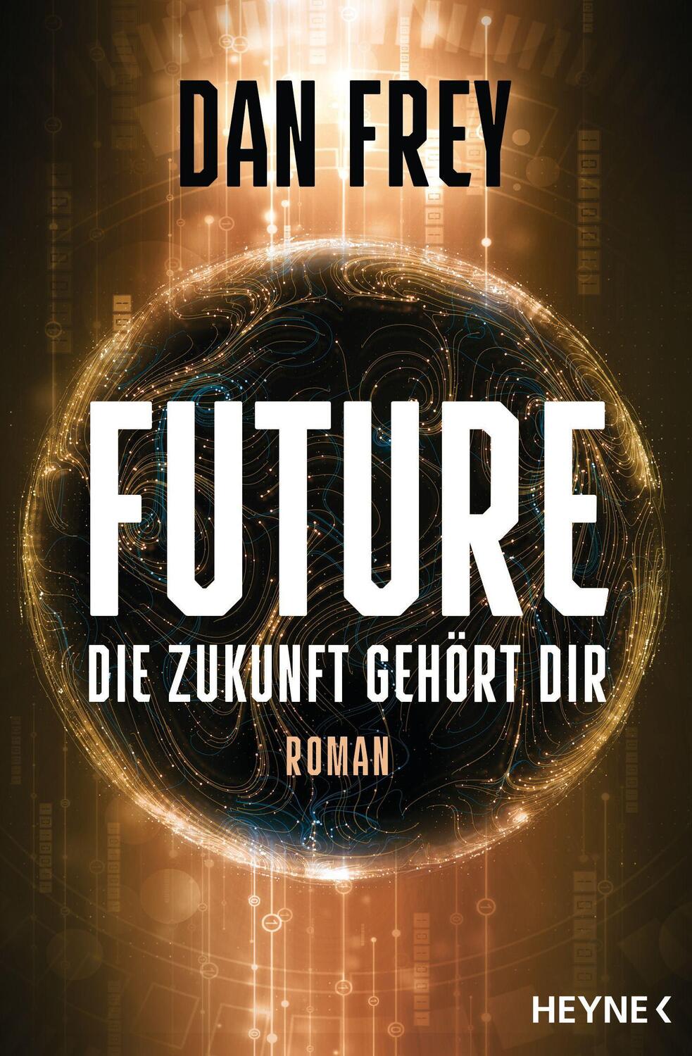Cover: 9783453321311 | Future - Die Zukunft gehört dir | Roman | Dan Frey | Taschenbuch