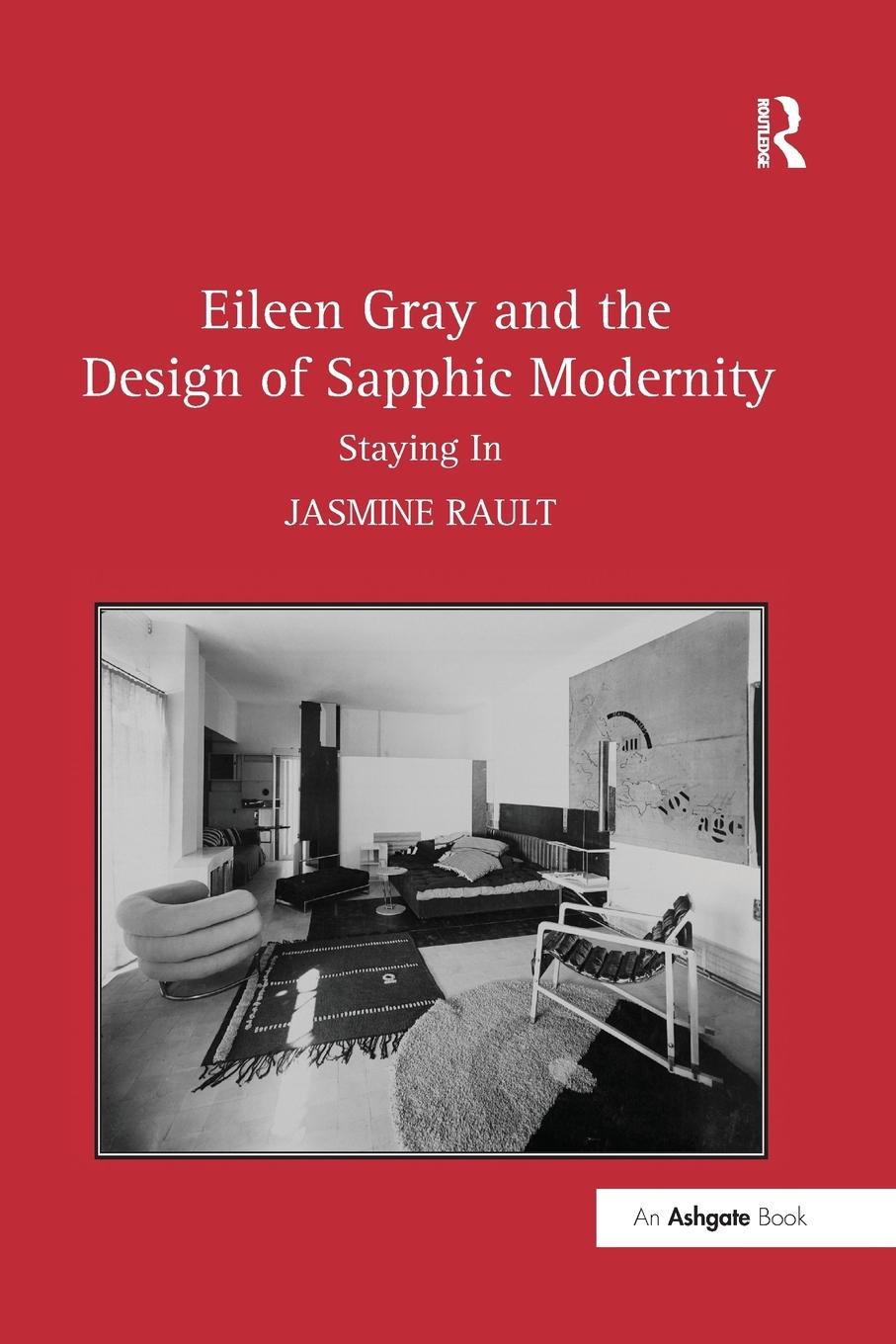 Cover: 9781138245761 | Eileen Gray and the Design of Sapphic Modernity | Staying In | Rault