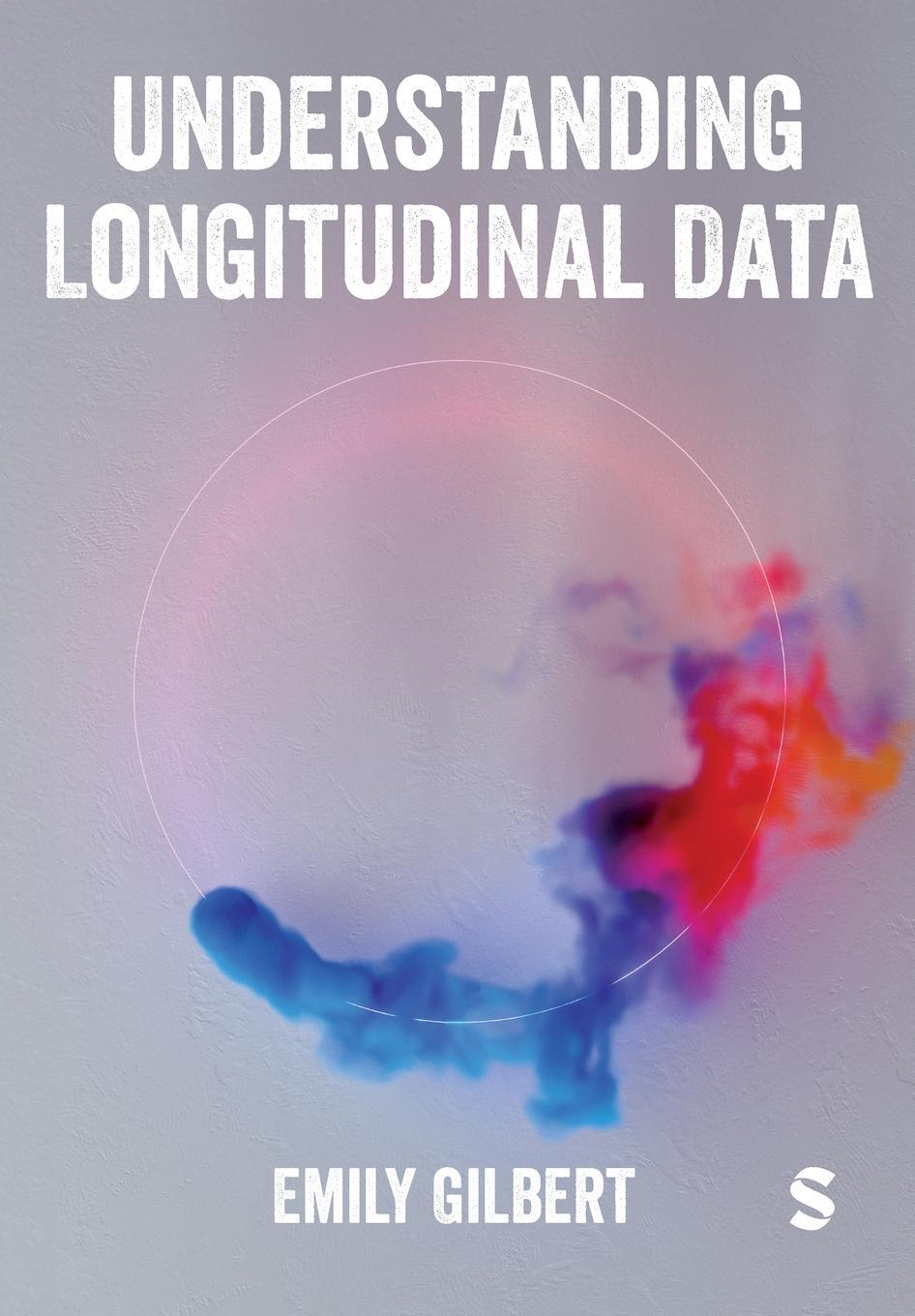 Cover: 9781529727234 | Understanding Longitudinal Data | Emily Gilbert | Taschenbuch | 2023