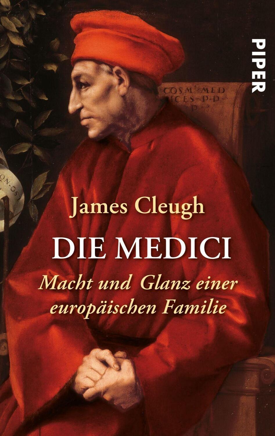 Cover: 9783492236676 | Die Medici | Macht und Glanz einer europäischen Familie | James Cleugh