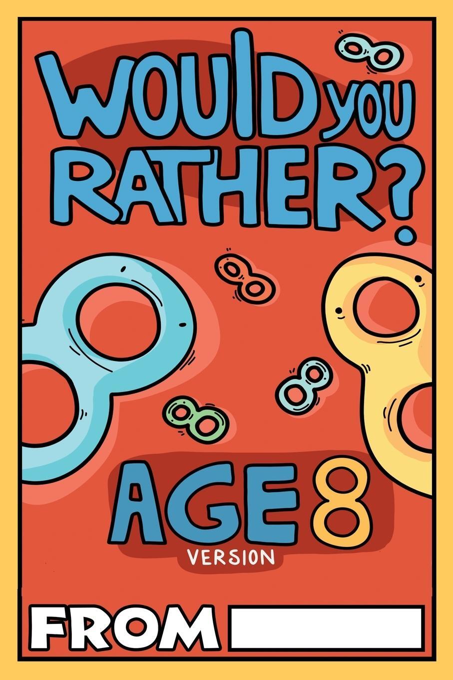 Cover: 9781913485177 | Would You Rather Age 8 Version | Billy Chuckle | Taschenbuch | 2020