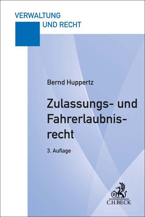 Cover: 9783406804618 | Zulassungs- und Fahrerlaubnisrecht | Bernd Huppertz | Taschenbuch