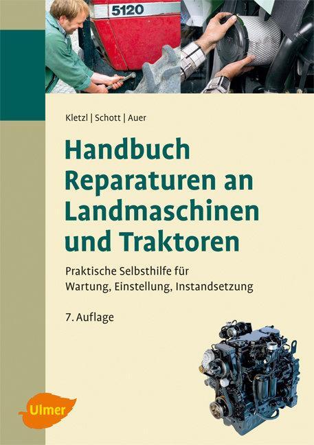 Cover: 9783800159406 | Handbuch Reparaturen an Landmaschinen und Traktoren | Kletzl (u. a.)