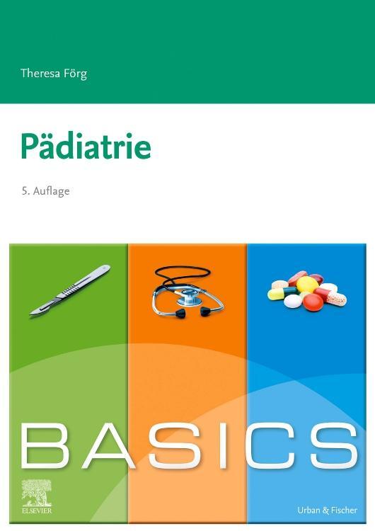 Cover: 9783437422416 | BASICS Pädiatrie | Theresa Förg | Taschenbuch | BASICS | X | Deutsch