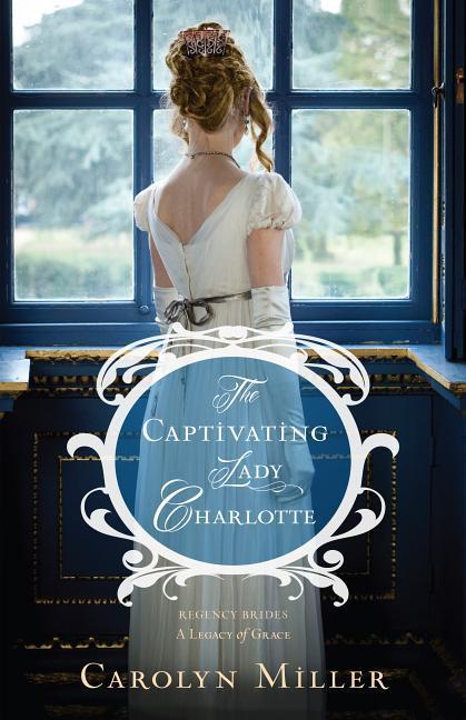 Cover: 9780825444517 | The Captivating Lady Charlotte | Carolyn Miller | Taschenbuch | 2017