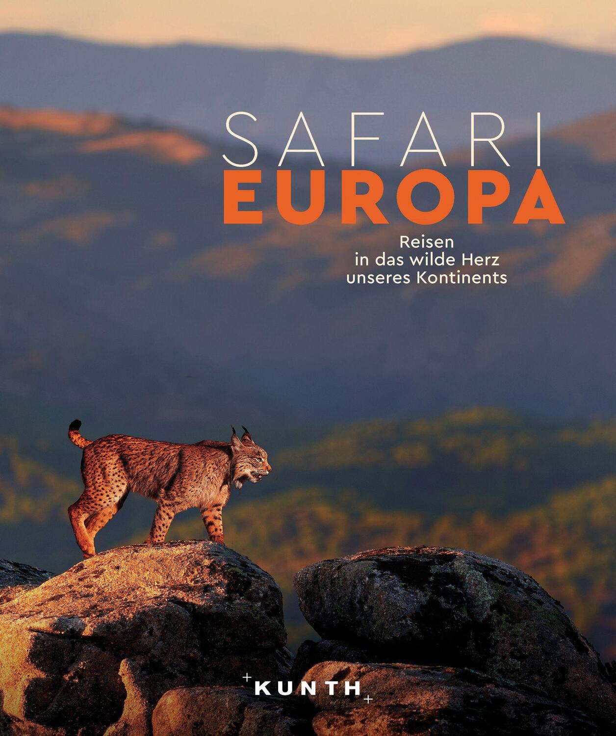 Cover: 9783969650745 | KUNTH Safari Europa | Reisen in das wilde Herz unseres Kontinents