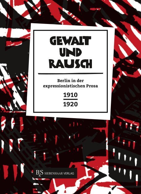 Cover: 9783943132076 | Gewalt und Rausch | Berlin in der expressionistischen Prosa 1910-1920
