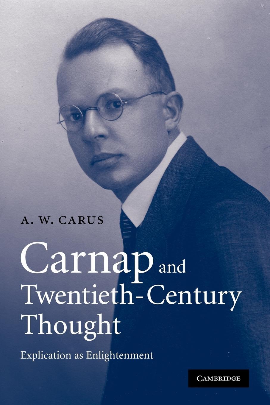 Cover: 9780521130868 | Carnap and Twentieth-Century Thought | Explication as Enlightenment