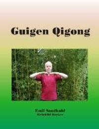 Cover: 9783732287482 | Guigen Qigong | Emil Sandkuhl (u. a.) | Taschenbuch | Paperback | 2013