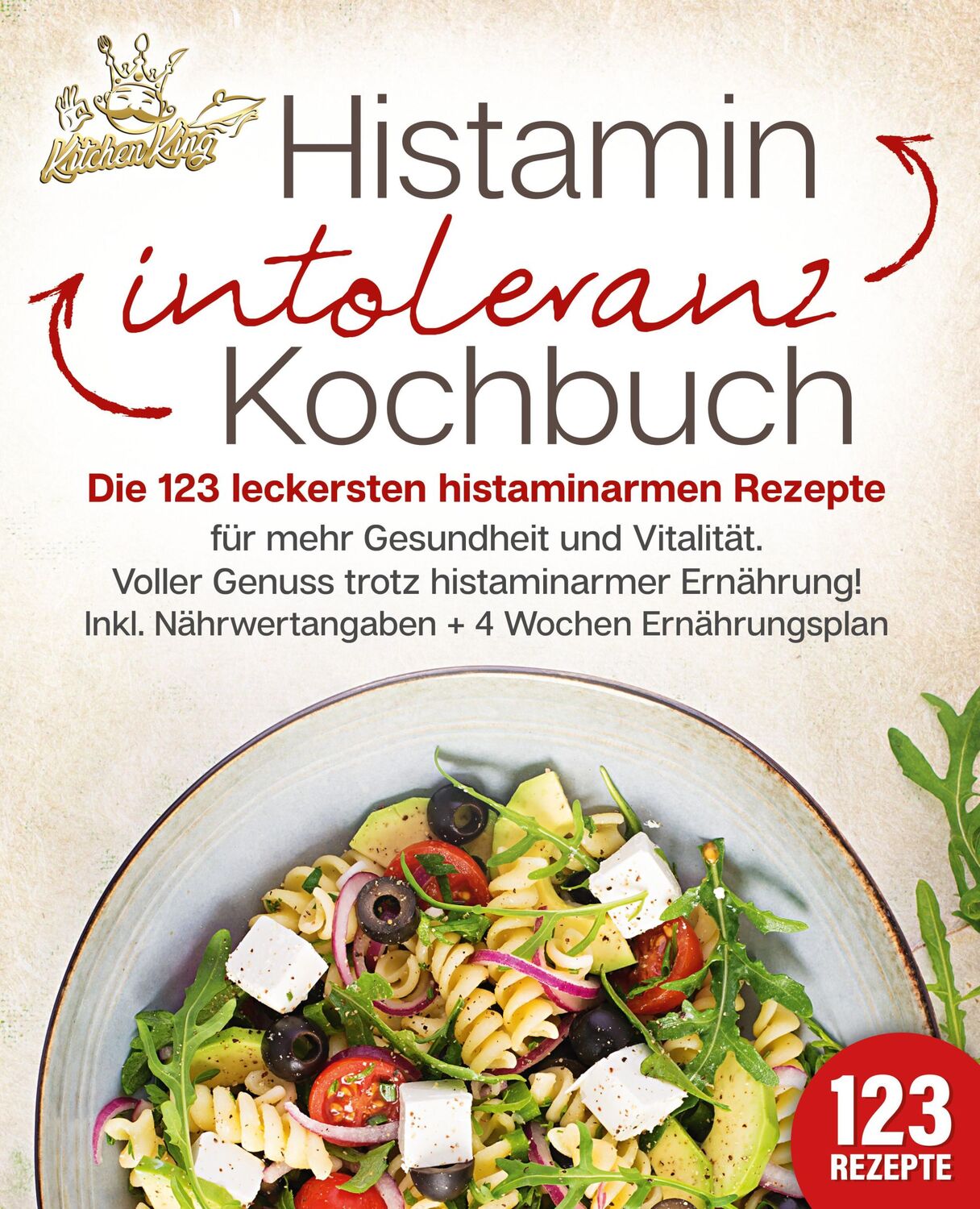 Cover: 9783989351851 | Histaminintoleranz Kochbuch: Die 123 leckersten histaminarmen...