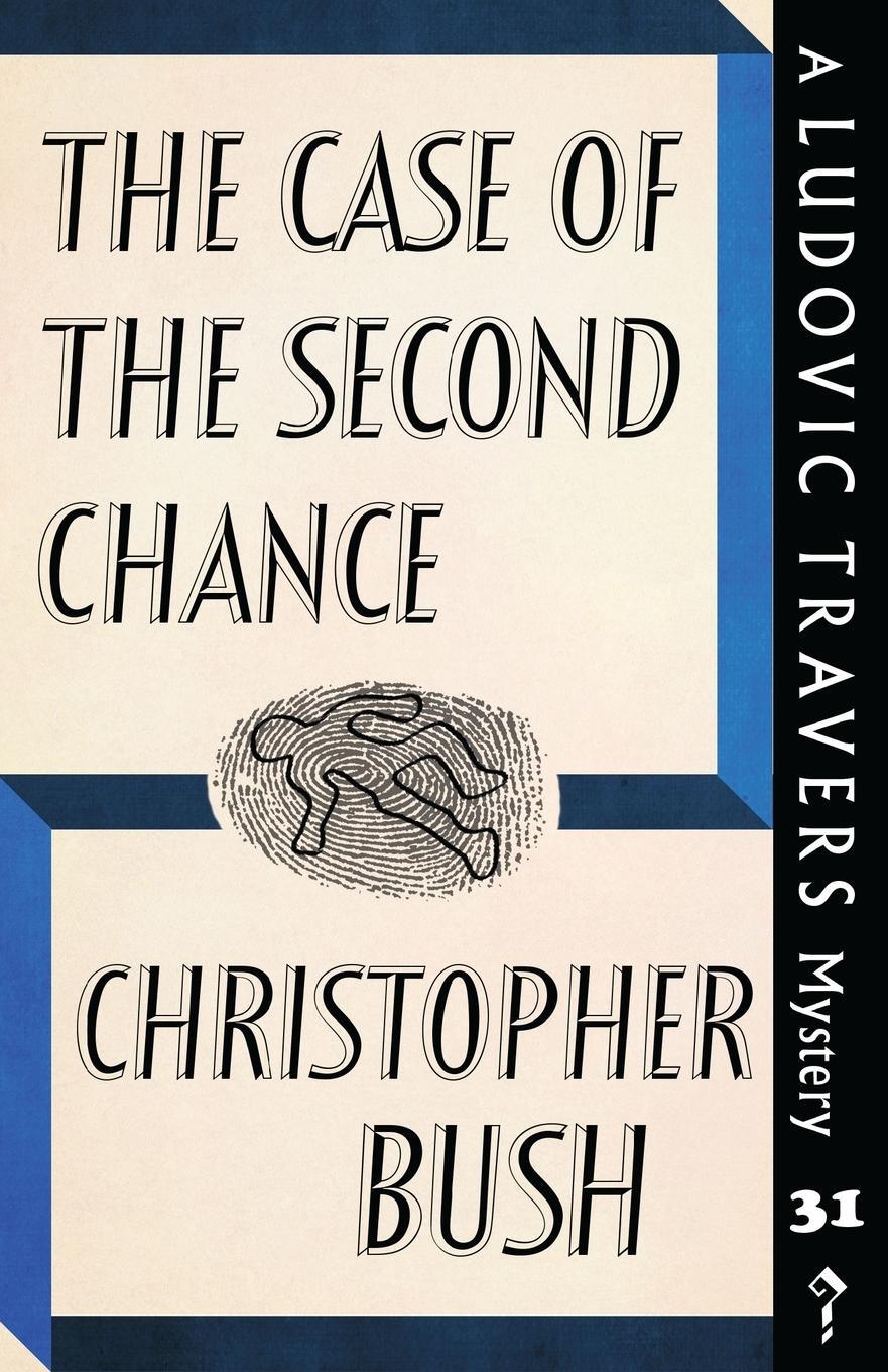 Cover: 9781912574971 | The Case of the Second Chance | A Ludovic Travers Mystery | Bush