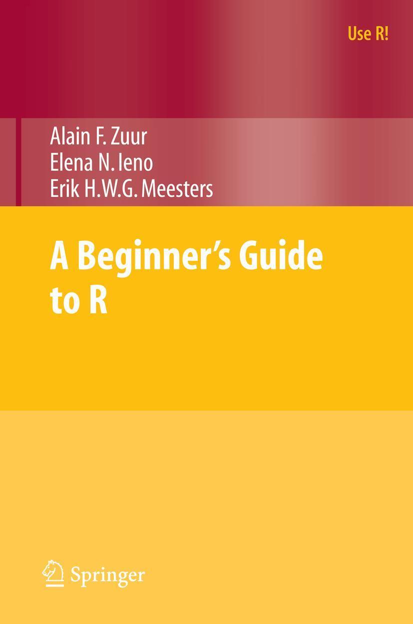 Cover: 9780387938363 | A Beginner's Guide to R | Alain Zuur (u. a.) | Taschenbuch | xv | 2009