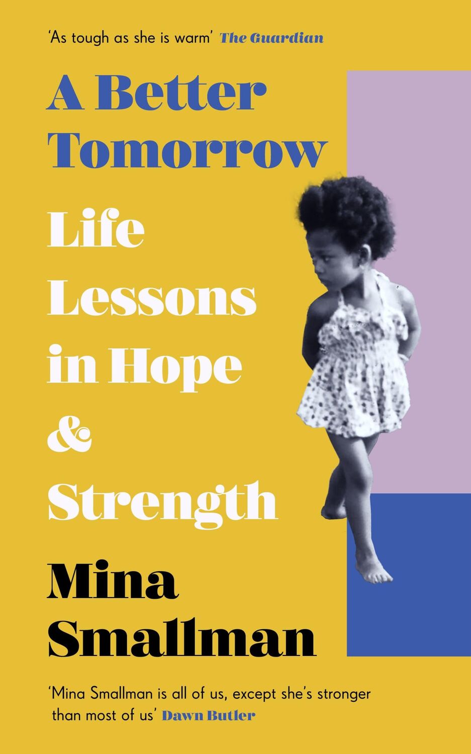 Cover: 9781529199710 | A Better Tomorrow | Life Lessons in Hope and Strength | Mina Smallman