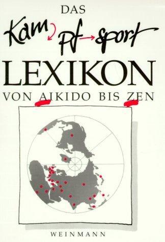 Cover: 9783878920441 | Das Kampfsport Lexikon von Aikido bis Zen | Wolfgang Weinmann | Buch