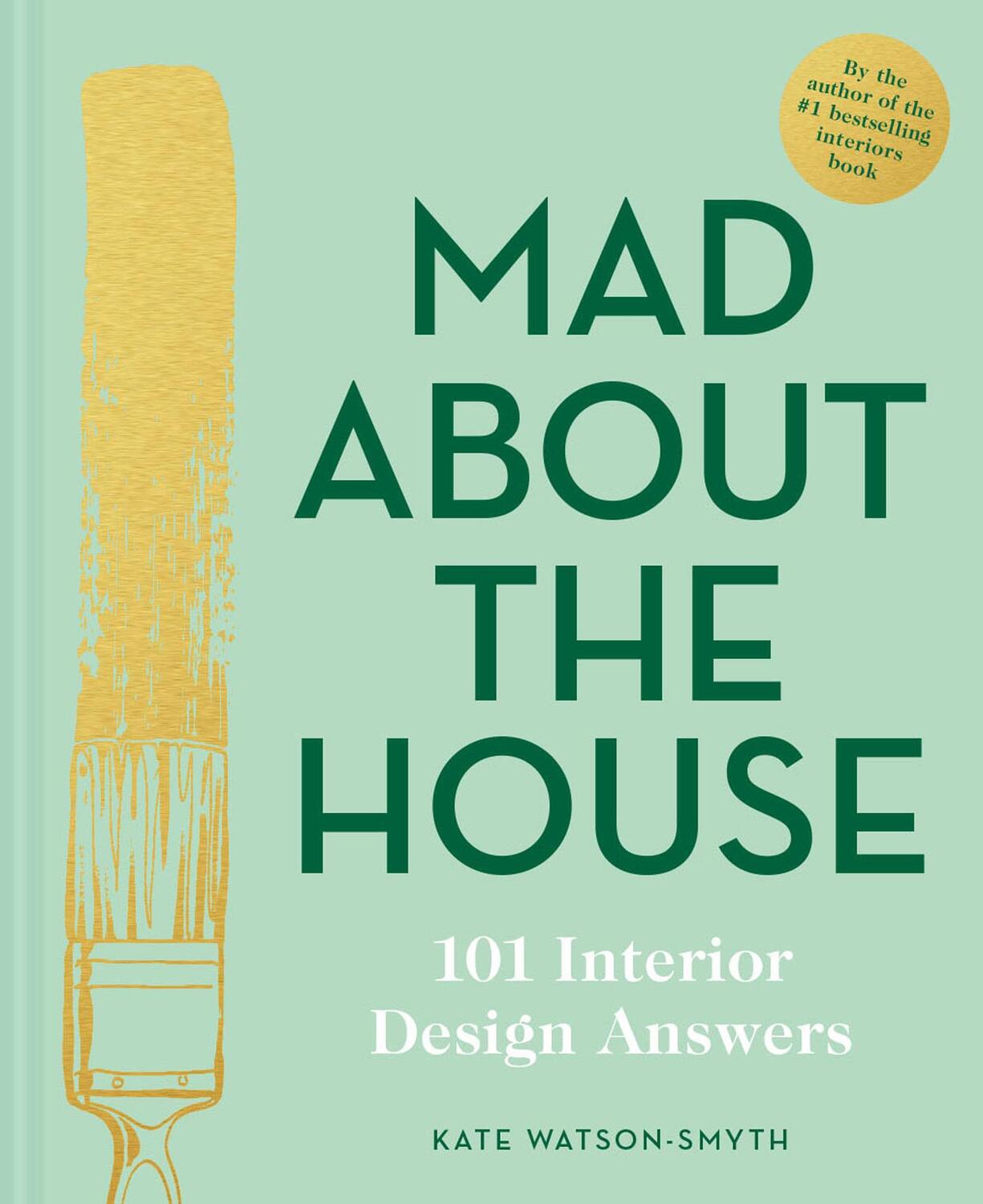 Cover: 9781911624929 | Mad About the House: 101 Interior Design Answers | Kate Watson-Smyth