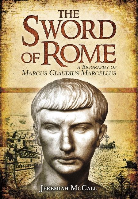 Cover: 9781399078405 | The Sword of Rome | Marcus Claudius Marcellus | Jeremiah McCall | Buch