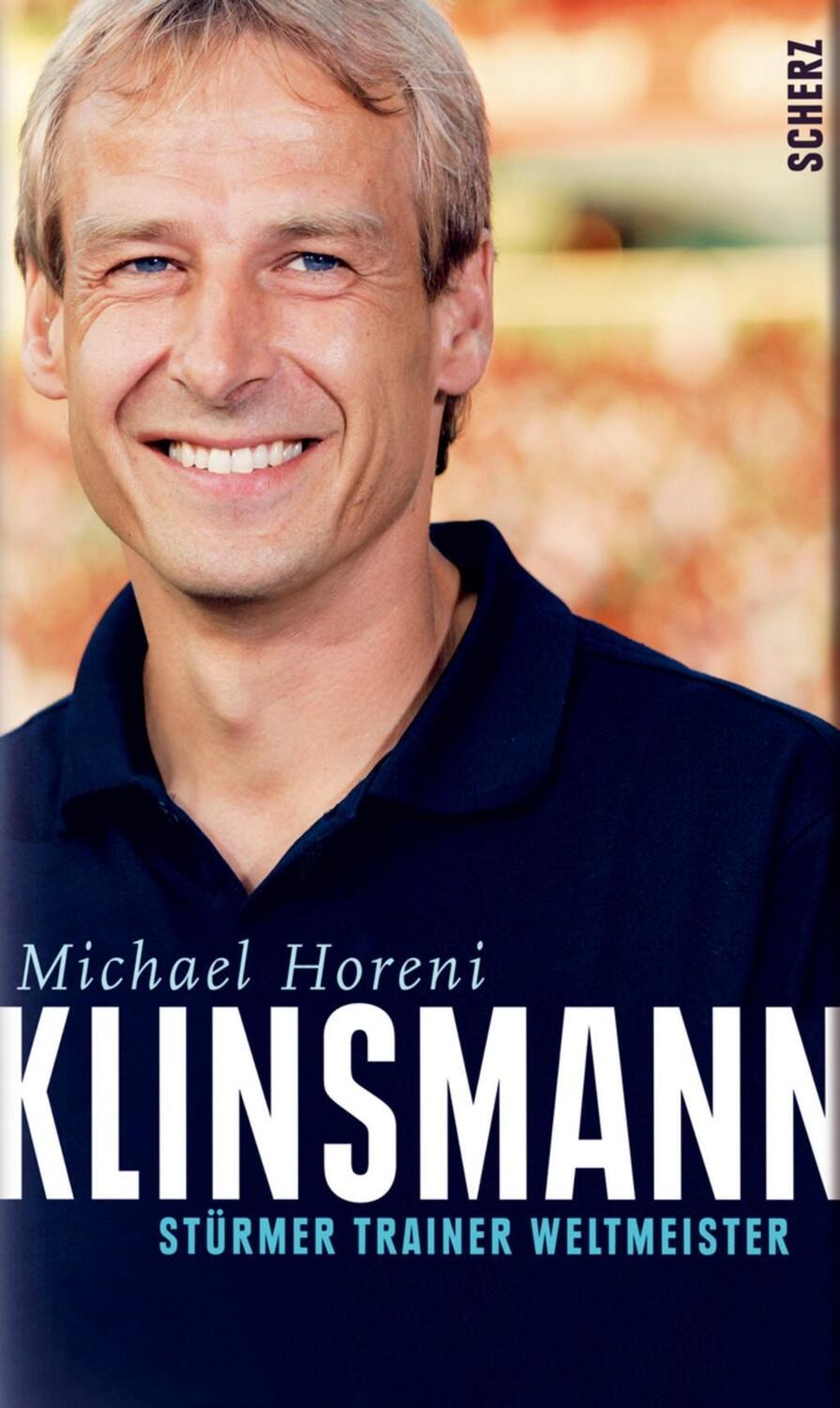 Cover: 9783502150459 | Klinsmann | Stürmer, Trainer, Weltmeister | Michael Horeni | Buch