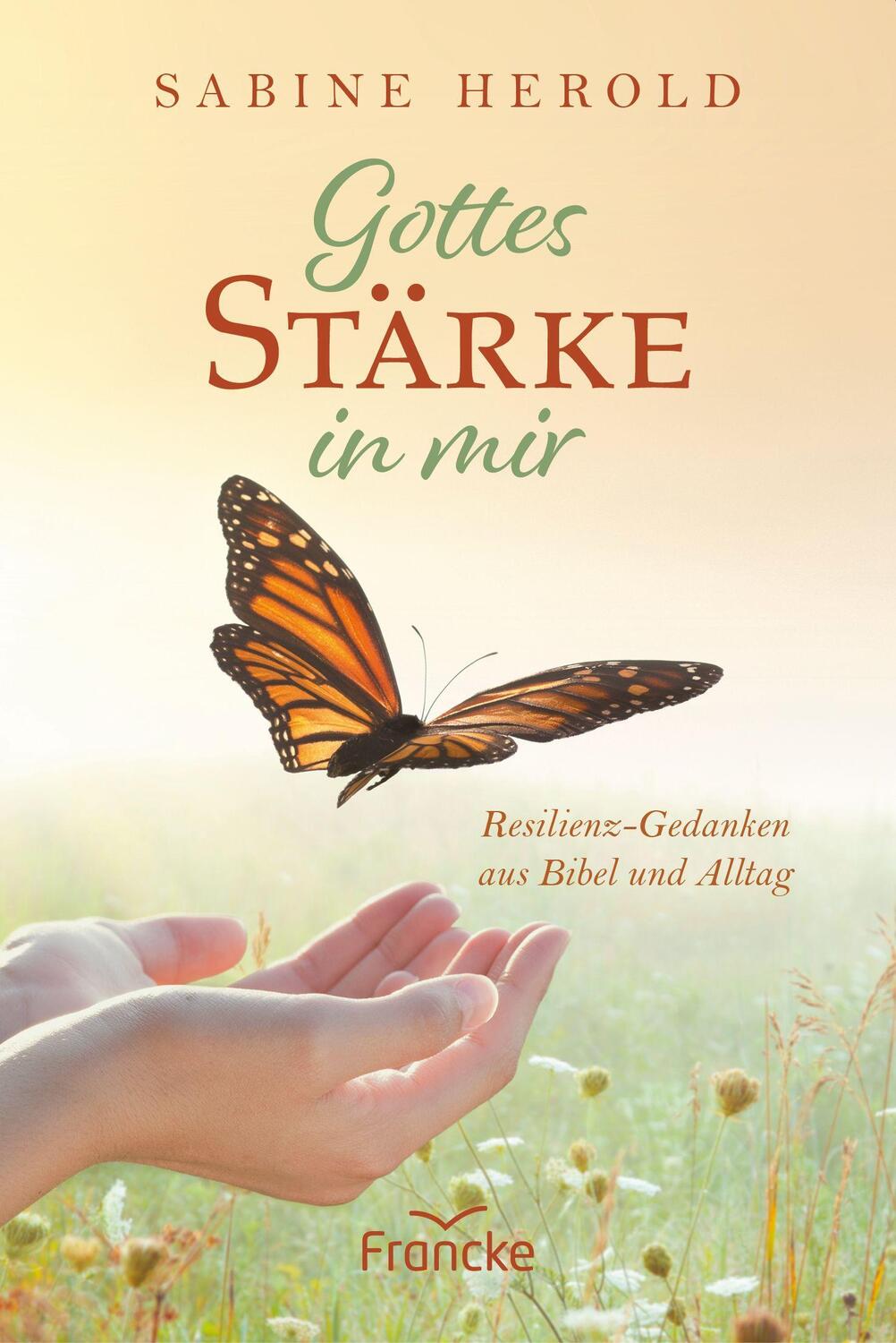 Cover: 9783963622618 | Gottes Stärke in mir | Resilienz-Gedanken aus Bibel und Alltag | Buch