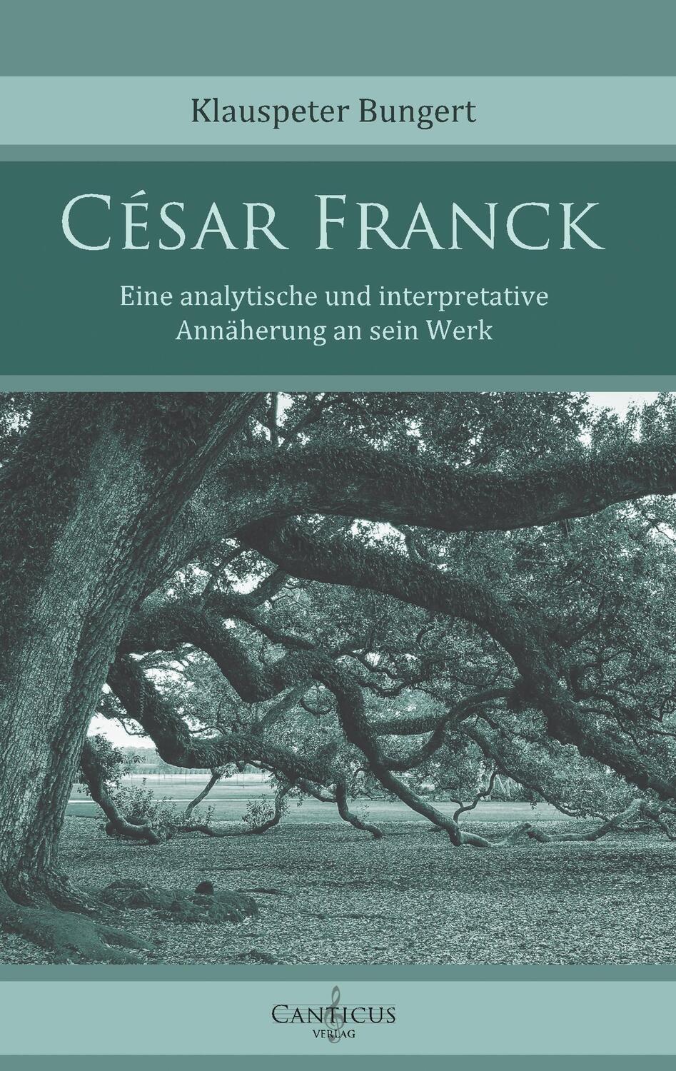 Cover: 9783948435004 | César Franck | Klauspeter Bungert | Taschenbuch | Paperback | Deutsch