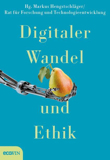 Cover: 9783711002716 | Digitaler Wandel und Ethik | Markus Hengstschläger (u. a.) | Buch