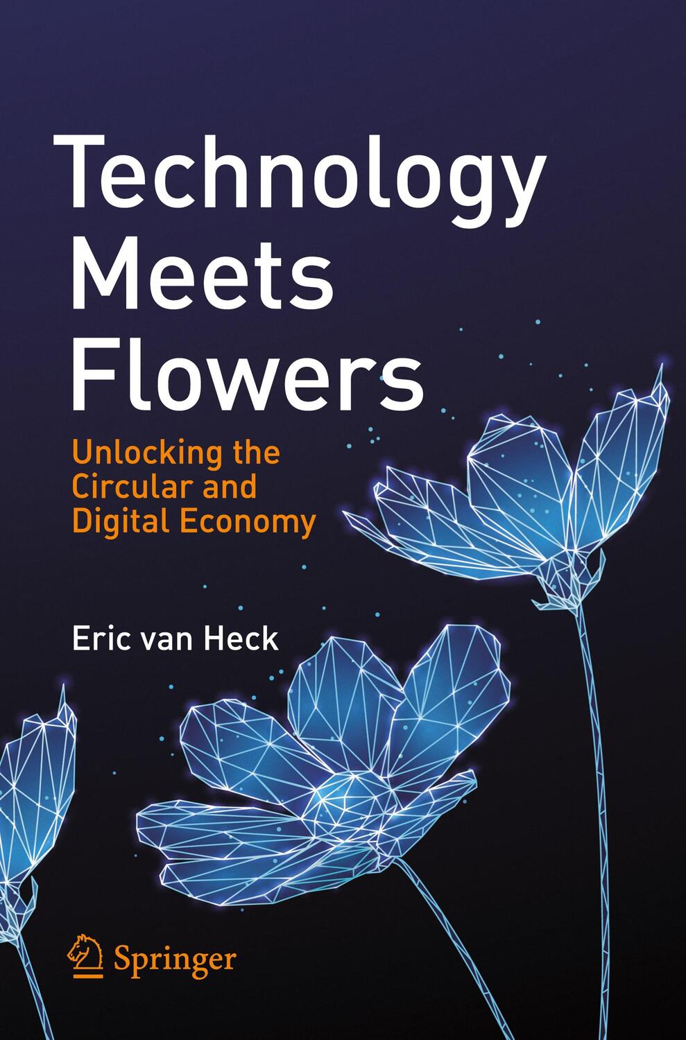 Cover: 9783030693022 | Technology Meets Flowers | Unlocking the Circular and Digital Economy