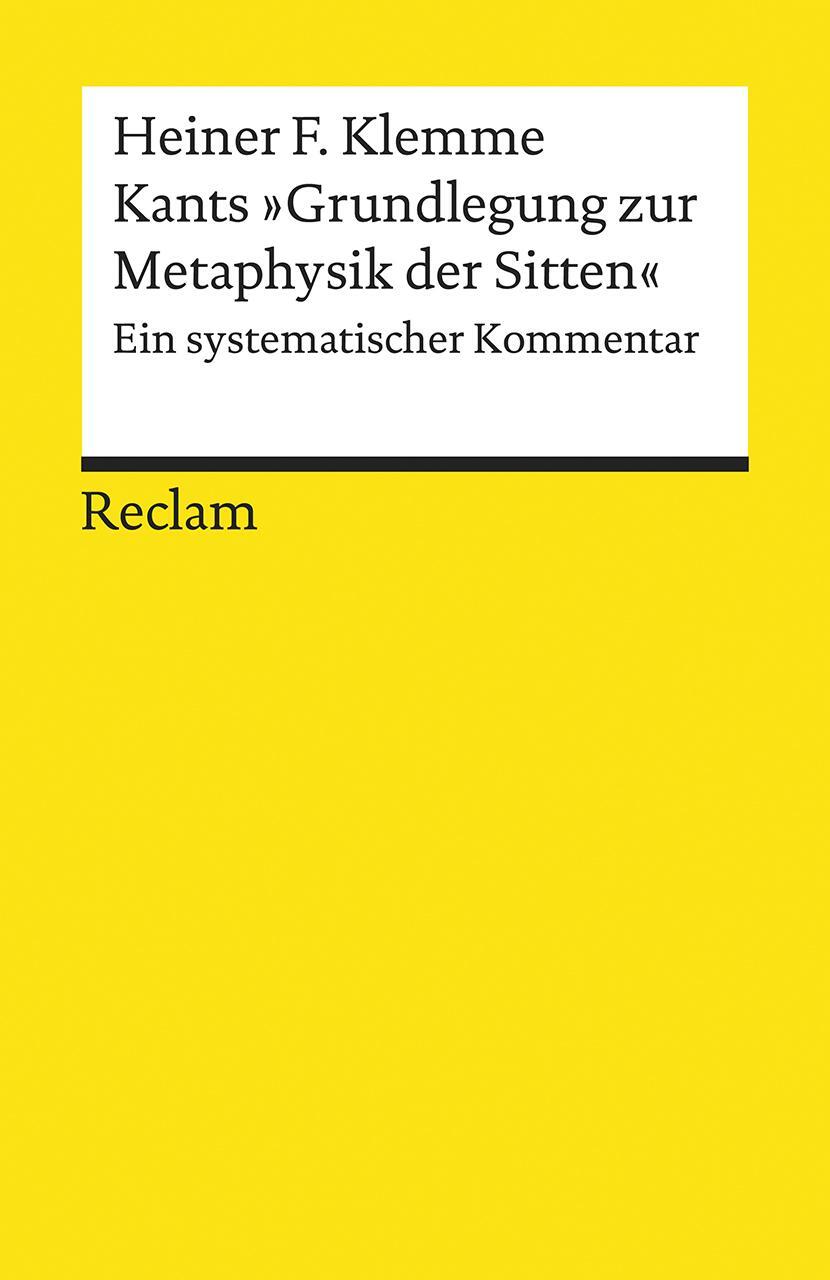 Cover: 9783150194737 | Kants »Grundlegung zur Metaphysik der Sitten« | Heiner F. Klemme
