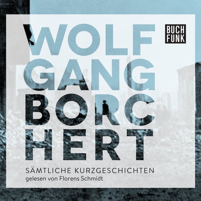 Cover: 9783868470017 | Sämtliche Erzählungen, 1 Audio-CD, 1 MP3 | Lesung | Wolfgang Borchert