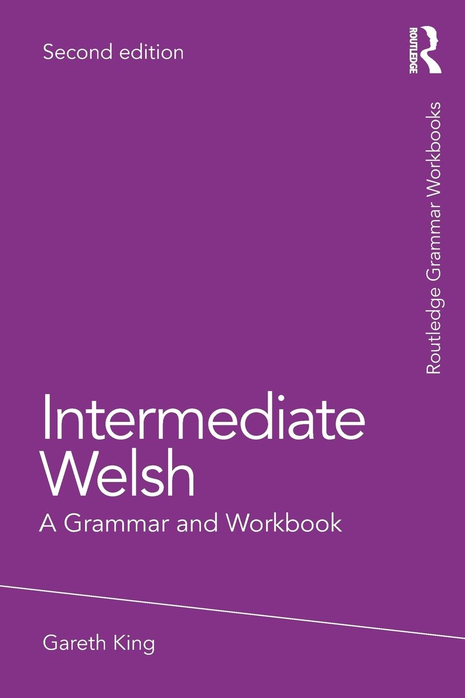 Cover: 9781138063808 | Intermediate Welsh | A Grammar and Workbook | Gareth King | Buch