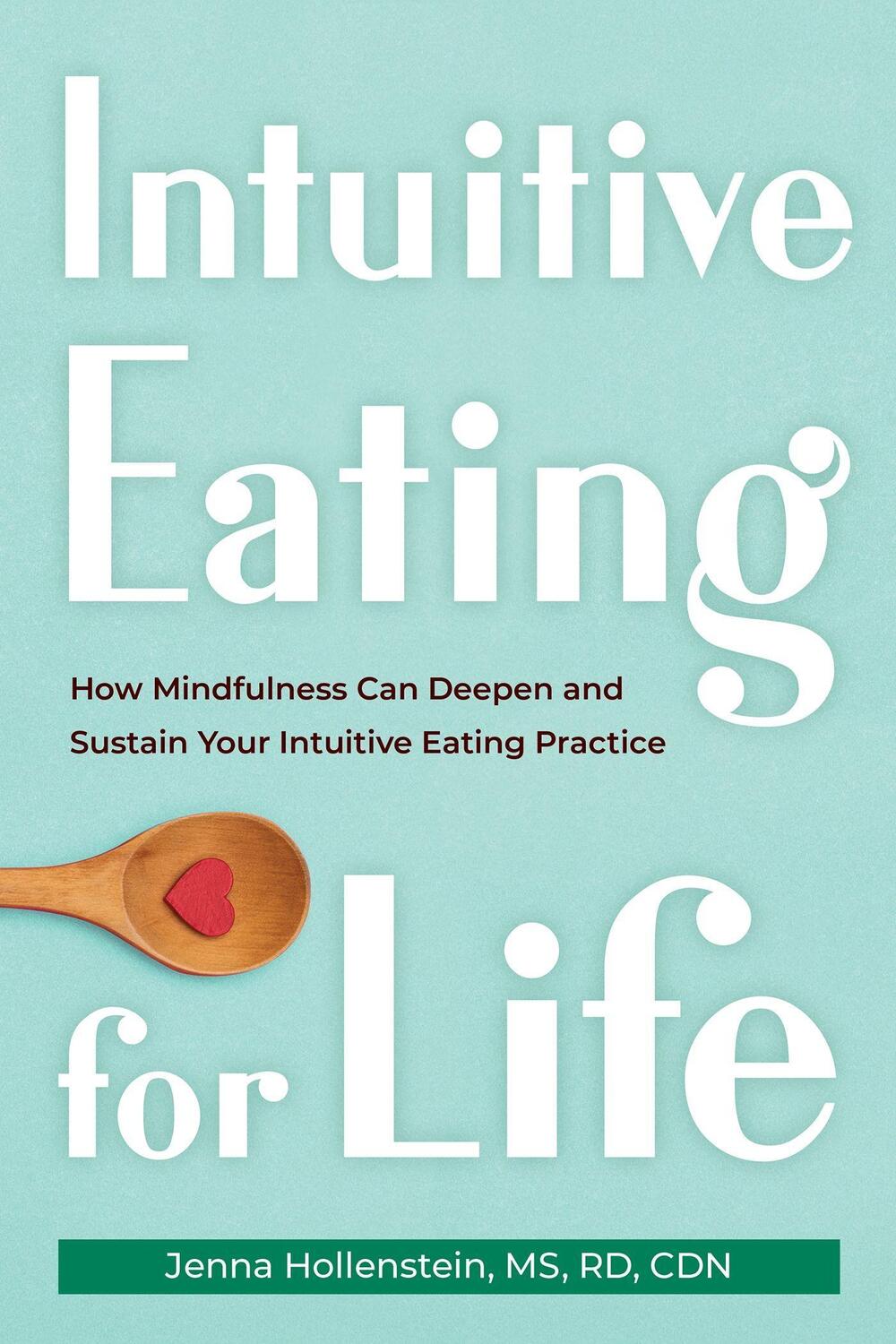 Cover: 9781684039401 | Intuitive Eating for Life: How Mindfulness Can Deepen and Sustain...