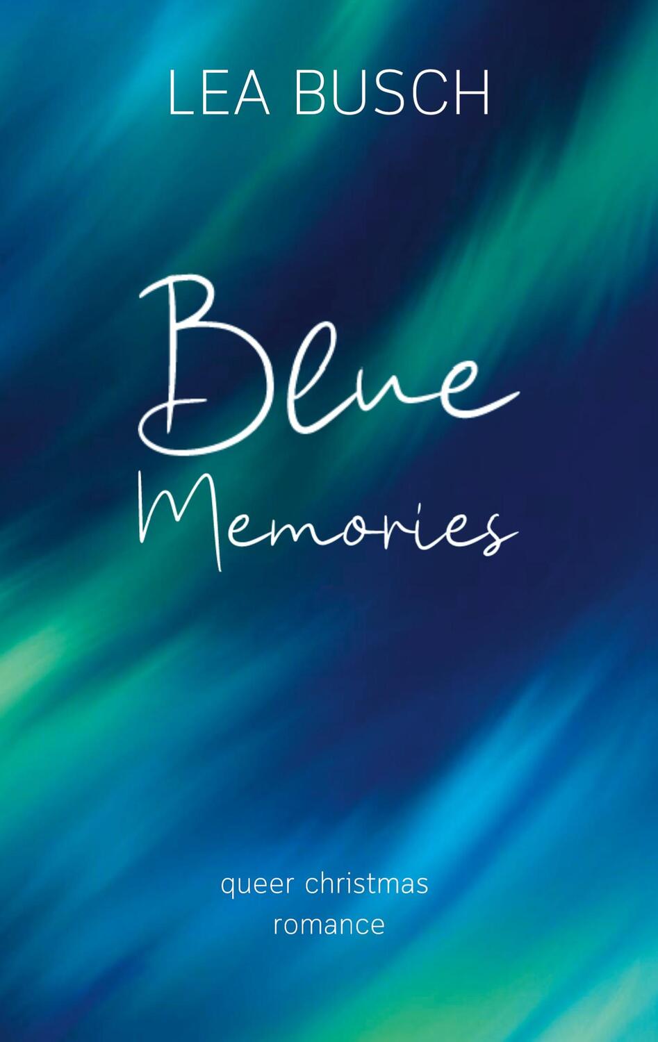 Cover: 9783758316418 | Blue Memories | Lea Busch | Taschenbuch | Paperback | 196 S. | Deutsch