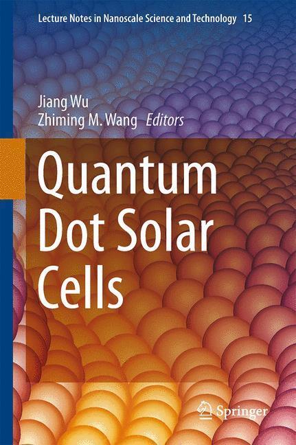 Cover: 9781461481478 | Quantum Dot Solar Cells | Zhiming M. Wang (u. a.) | Buch | xiv | 2013