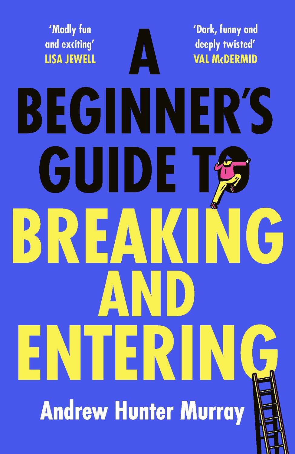 Cover: 9781529154382 | A Beginner's Guide to Breaking and Entering | Andrew Hunter Murray