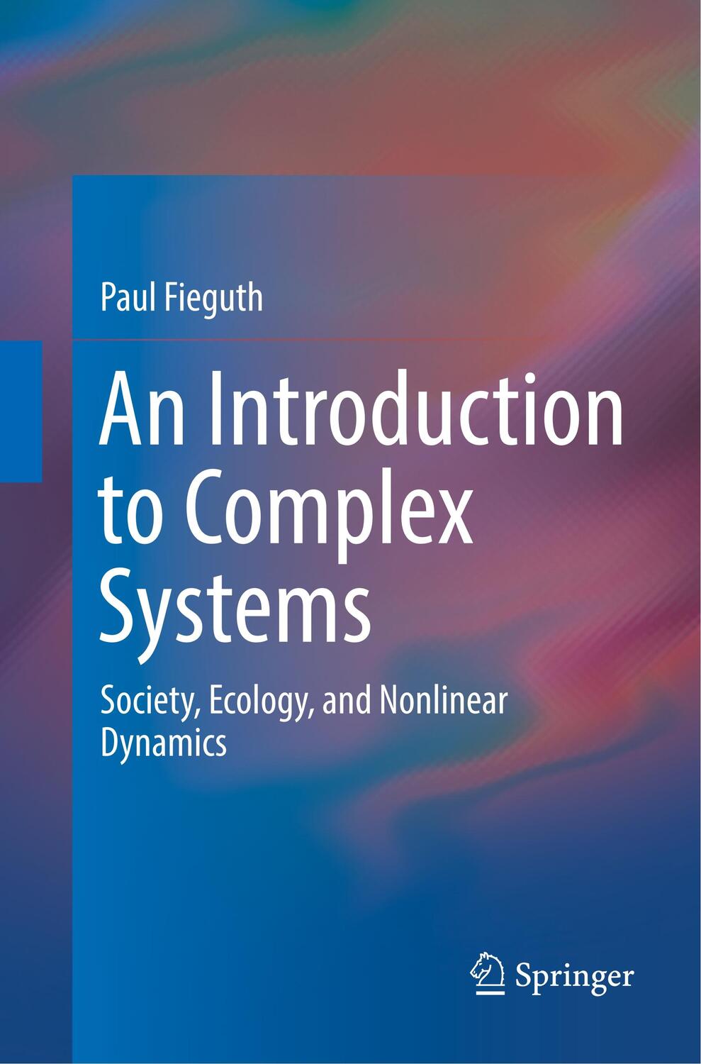 Cover: 9783319830933 | An Introduction to Complex Systems | Paul Fieguth | Taschenbuch | xii
