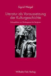 Cover: 9783770537051 | Literatur als Vorraussetzung der Kulturgeschichte | Sigrid Weigel