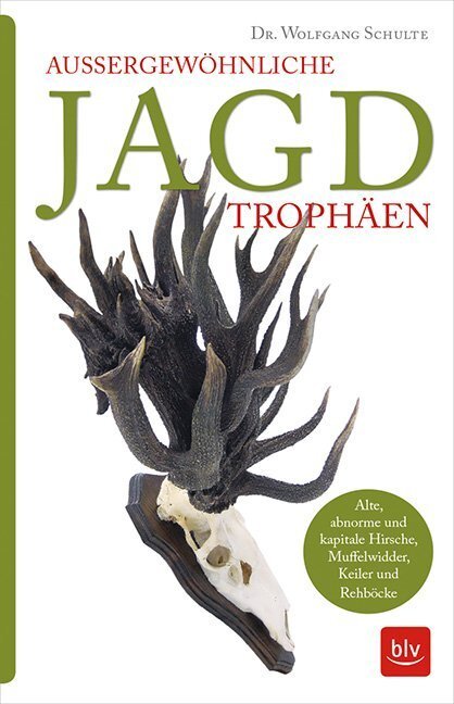 Cover: 9783835417960 | Außergewöhnliche Jagdtrophäen | Wolfgang Schulte | Buch | 144 S.