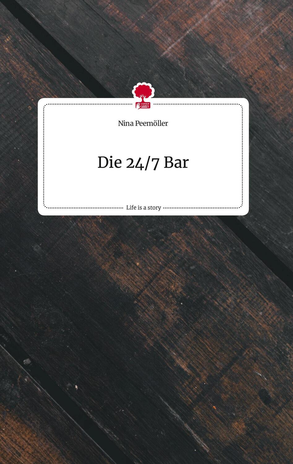 Cover: 9783710812392 | Die 24/7 Bar. Life is a Story - story.one | Nina Peemöller | Buch