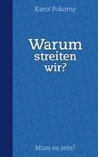 Cover: 9783833465635 | Warum streiten wir? | Muss es sein? | Karol Pokorny | Taschenbuch