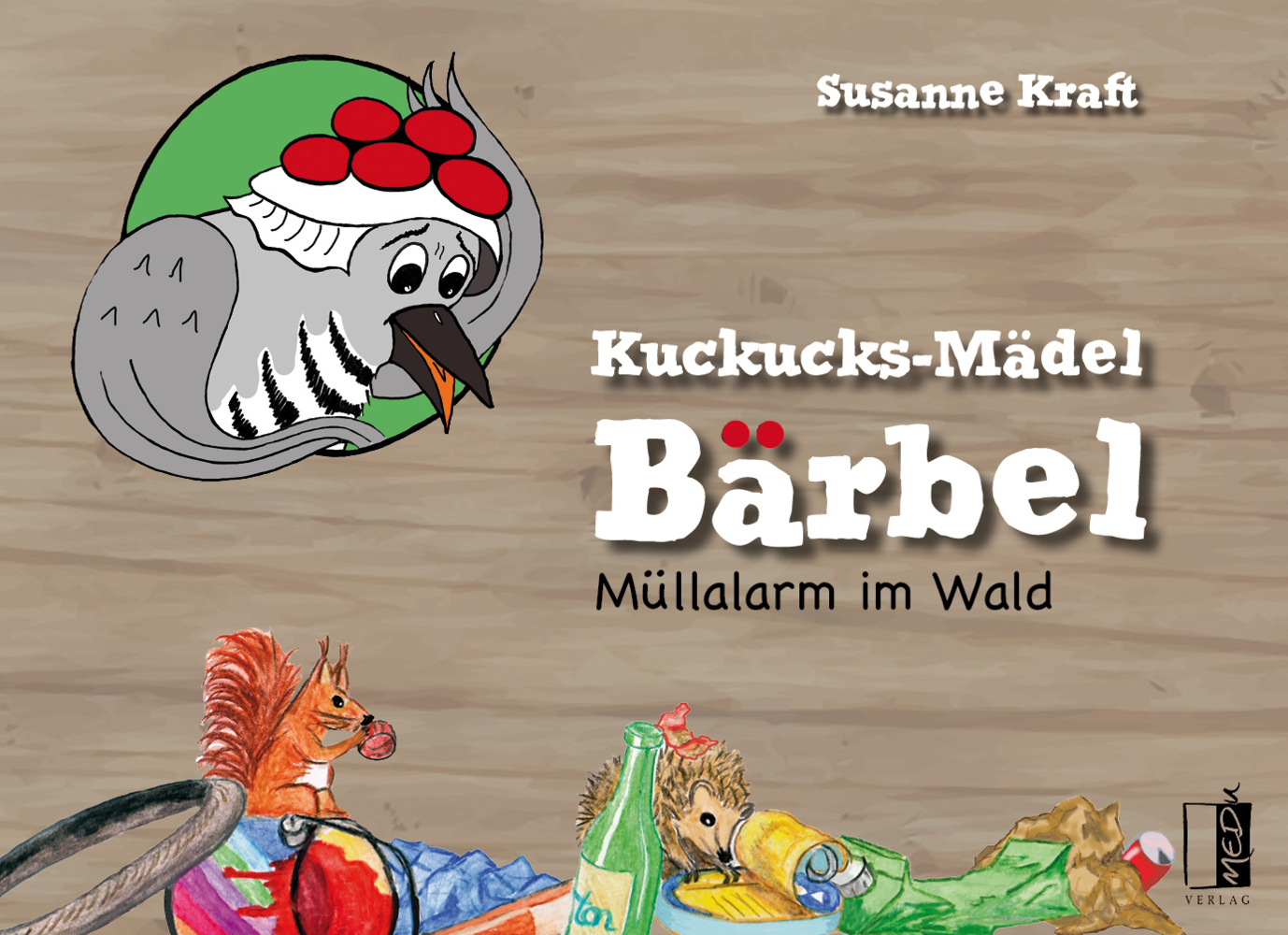 Cover: 9783963520624 | Kuckucks-Mädel Bärbel | Müllalarm im Wald | Susanne Kraft | Buch