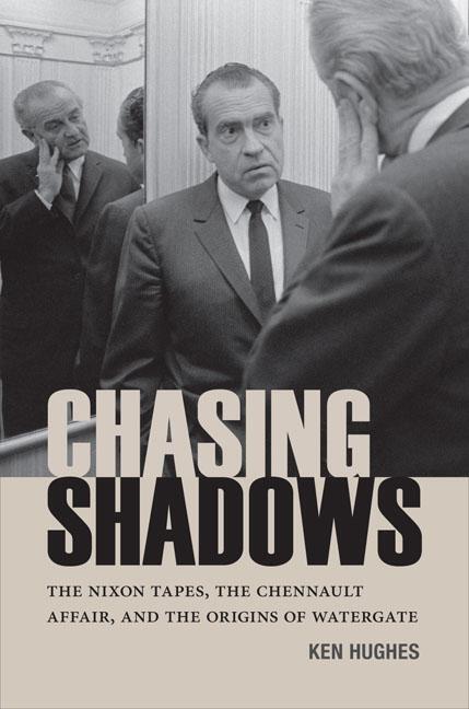 Cover: 9780813936635 | Chasing Shadows: The Nixon Tapes, the Chennault Affair, and the...