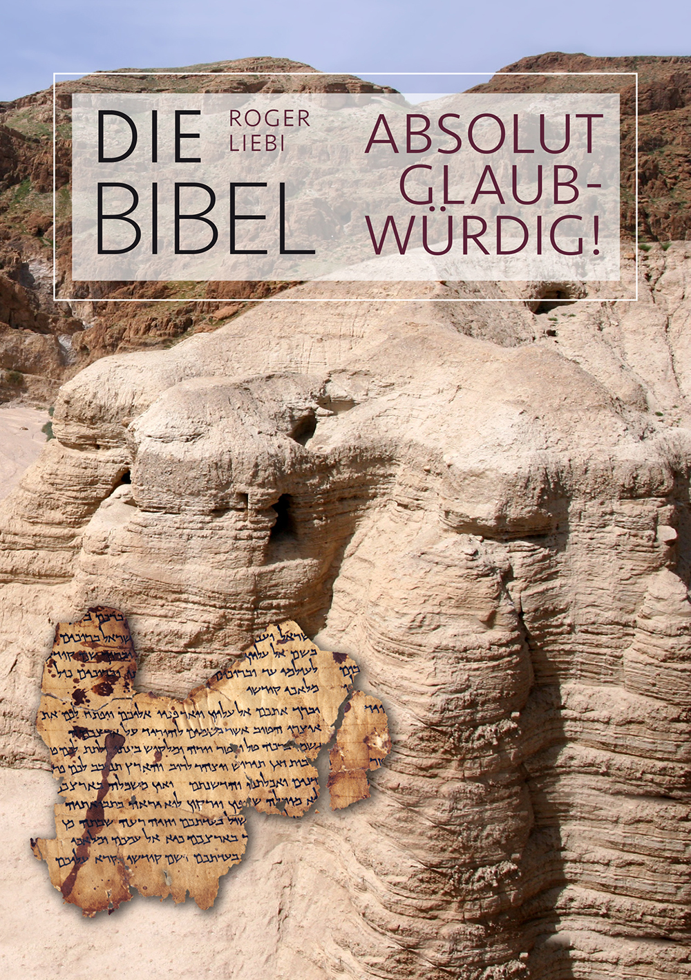 Cover: 9783866992870 | Die Bibel - absolut glaubwürdig! | Roger Liebi | Taschenbuch | 128 S.