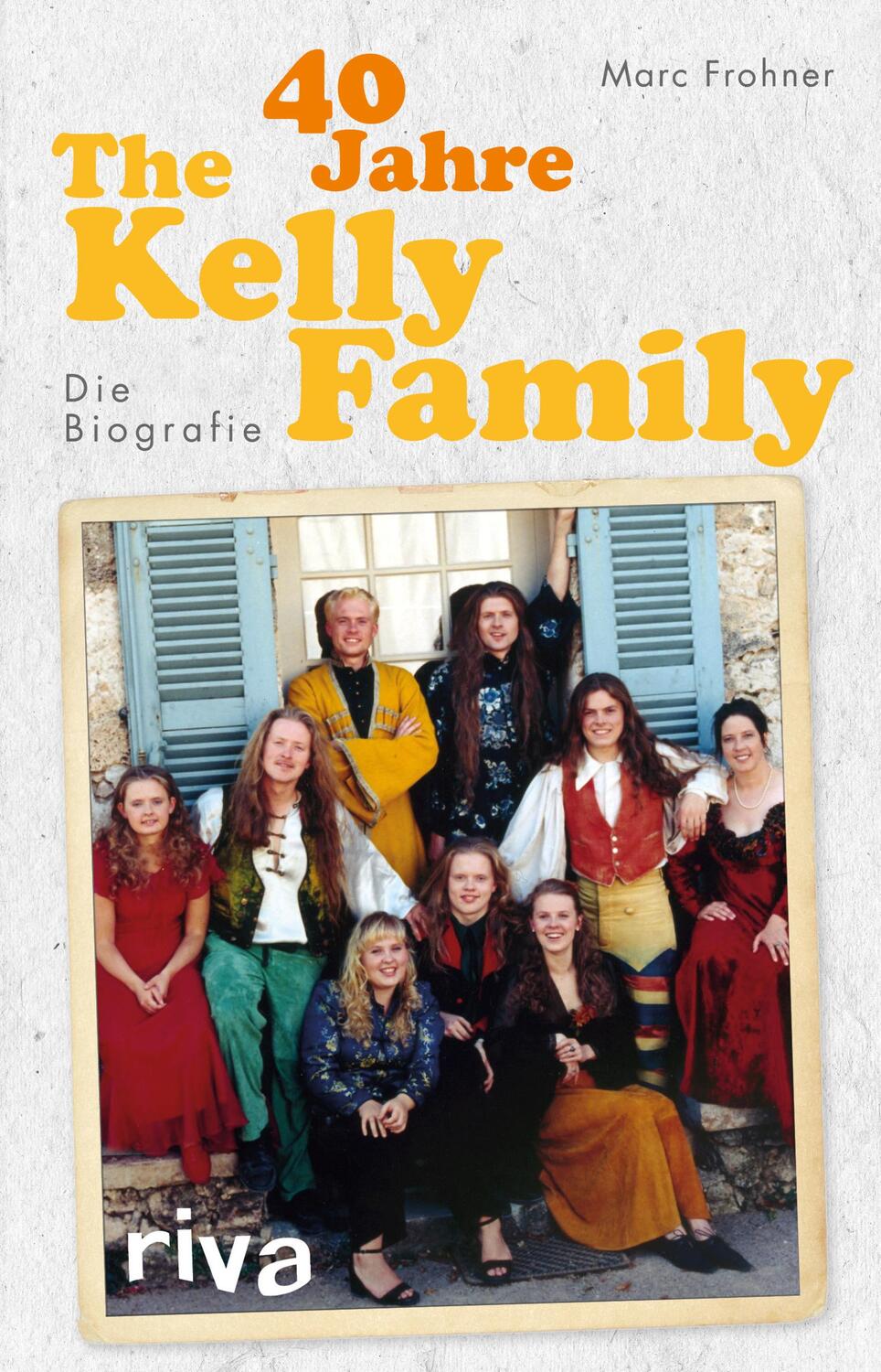 Cover: 9783742311566 | 40 Jahre The Kelly Family | Die Biografie | Marc Frohner | Taschenbuch