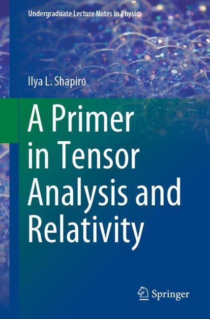 Cover: 9783030268947 | A Primer in Tensor Analysis and Relativity | Ilya L. Shapiro | Buch